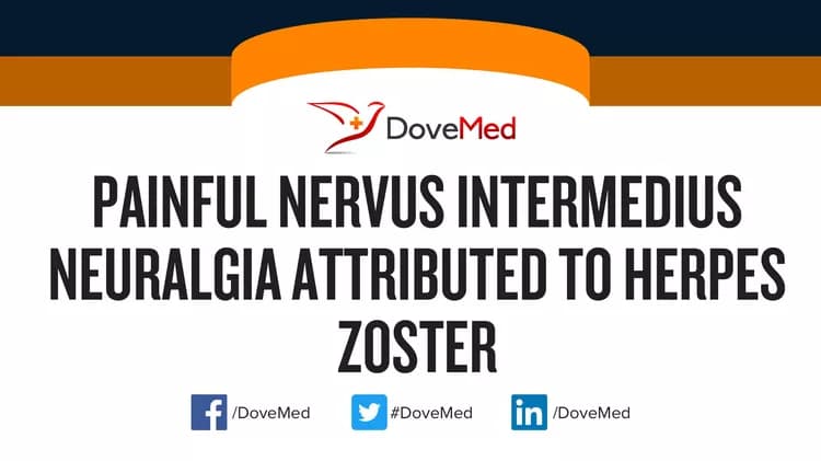 Painful Nervus Intermedius Neuralgia Attributed to Herpes Zoster