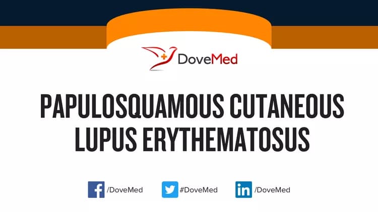 How well do you know Papulosquamous Cutaneous Lupus Erythematosus?