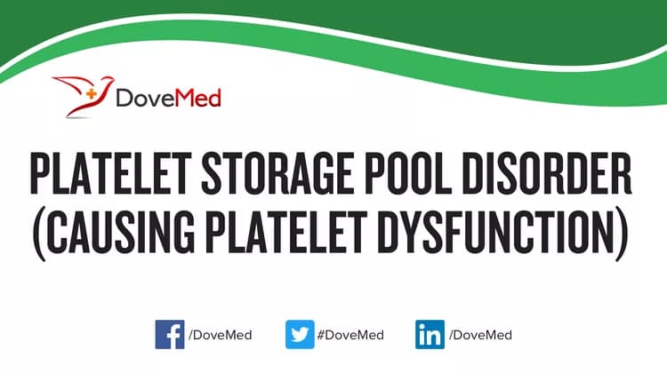 Platelet Storage Pool Disorder (causing Platelet Dysfunction)