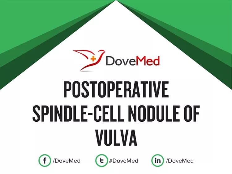 Are you satisfied with the quality of care to manage Postoperative Spindle-Cell Nodule of Vulva in your community?