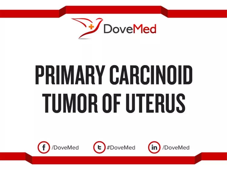 Primary Carcinoid Tumor of Uterus