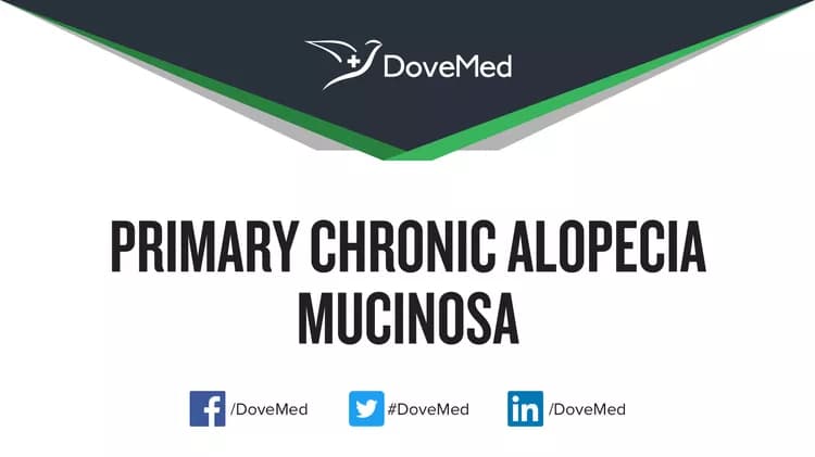 Primary Chronic Alopecia Mucinosa