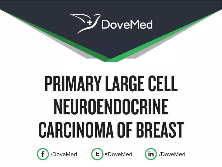 Can you access healthcare professionals in your community to manage Primary Large Cell Neuroendocrine Carcinoma of Breast?