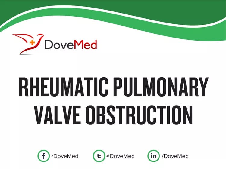 Rheumatic Pulmonary Valve Obstruction