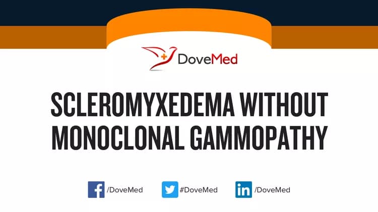 Are you satisfied with the quality of care to manage Scleromyxedema without Monoclonal Gammopathy in your community?