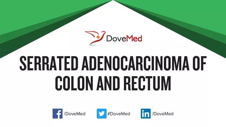 Can you access healthcare professionals in your community to manage Serrated Adenocarcinoma of Colon and Rectum?