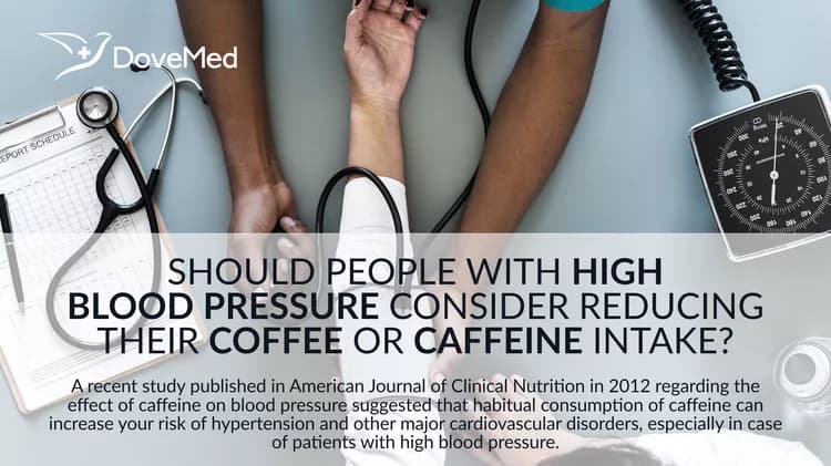 Should People With High Blood Pressure Consider Reducing Their Coffee Or Caffeine Intake?
