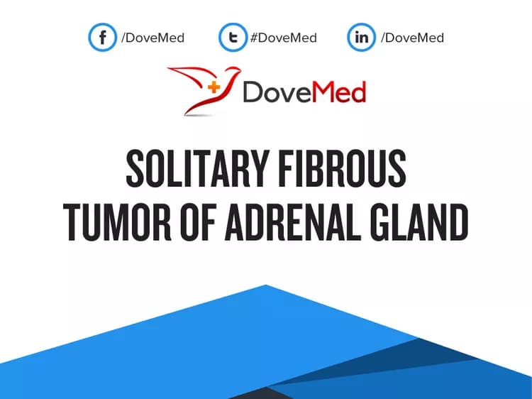 Are you satisfied with the quality of care to manage Solitary Fibrous Tumor of Adrenal Gland in your community?