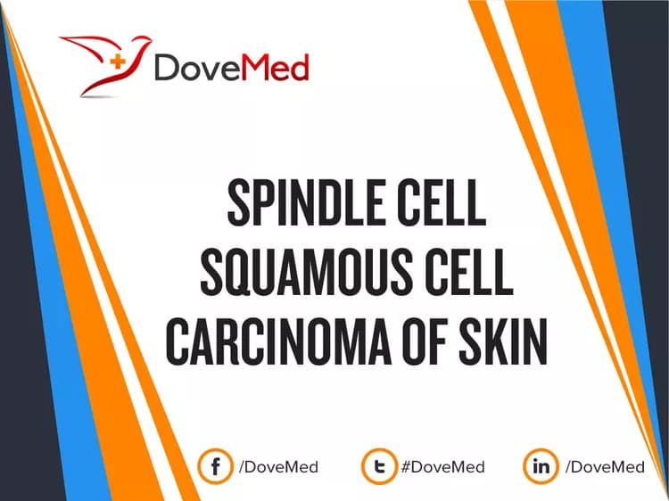 Spindle Cell Squamous Cell Carcinoma of Skin