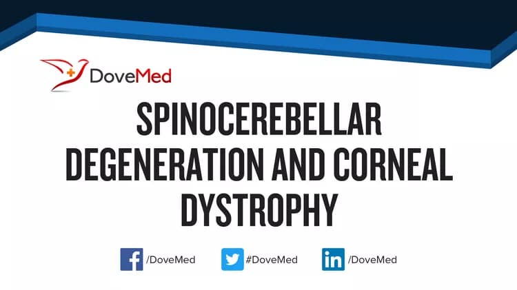 Are you satisfied with the quality of care to manage Spinocerebellar Degeneration and Corneal Dystrophy in your community?