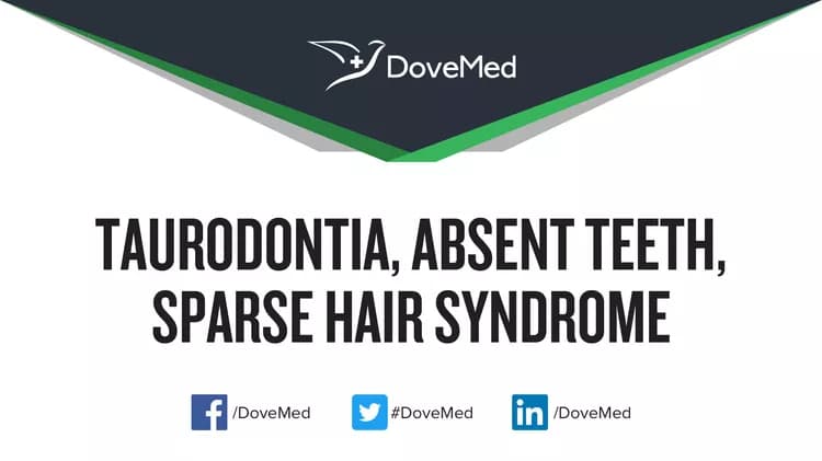 Can you access healthcare professionals in your community to manage Taurodontia, Absent Teeth, Sparse Hair Syndrome?