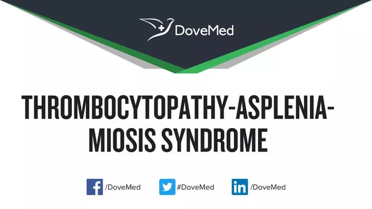 Can you access healthcare professionals in your community to manage Thrombocytopathy-Asplenia-Miosis Syndrome?