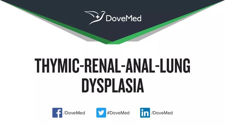 Can you access healthcare professionals in your community to manage Thymic-Renal-Anal-Lung Dysplasia?