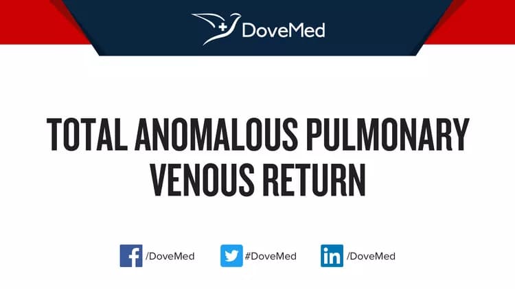 How well do you know Total Anomalous Pulmonary Venous Return?