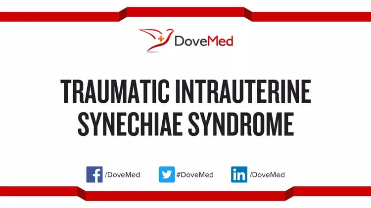 Traumatic Intrauterine Synechiae Syndrome
