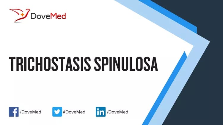 Can you access healthcare professionals in your community to manage Trichostasis Spinulosa?