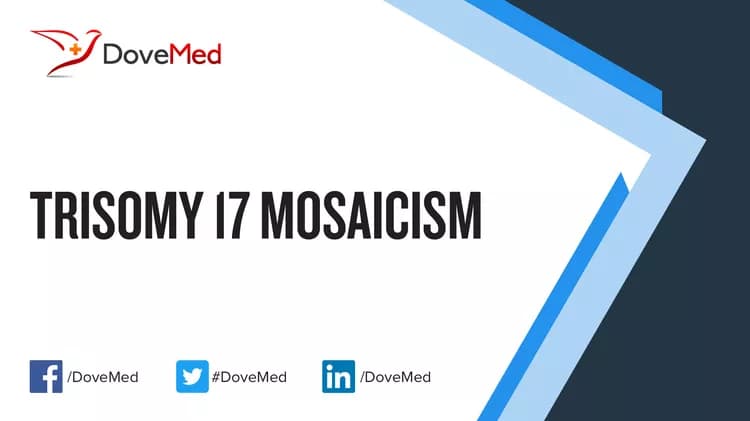 Are you satisfied with the quality of care to manage Trisomy 17 Mosaicism in your community?