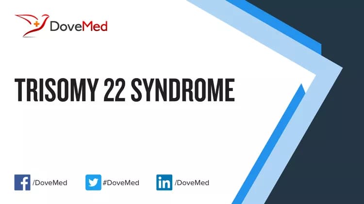 Trisomy 22 Syndrome