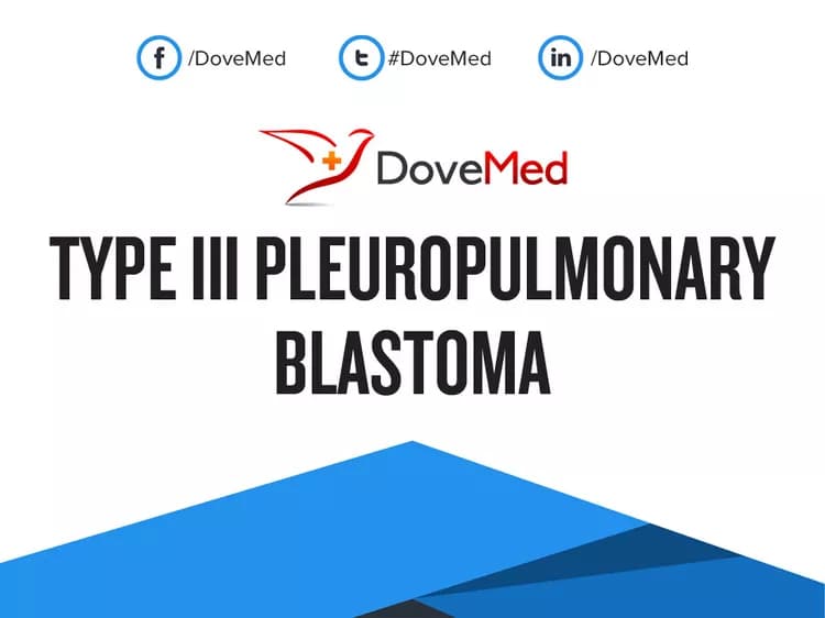 Can you access healthcare professionals in your community to manage Type III Pleuropulmonary Blastoma?