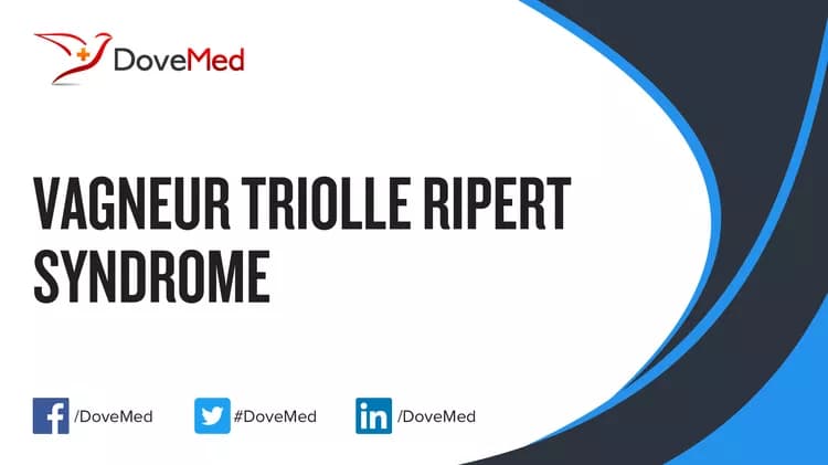 Can you access healthcare professionals in your community to manage Vagneur Triolle Ripert Syndrome?