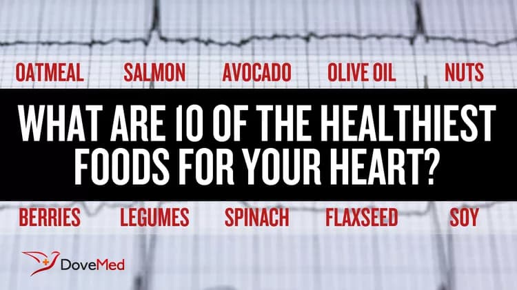 What Are 10 Of The Healthiest Foods For Your Heart?