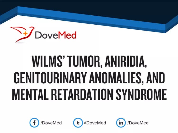 Wilms’ Tumor, Aniridia, Genitourinary Anomalies, and Mental Retardation Syndrome