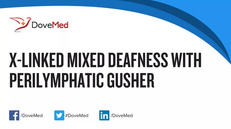 Can you access healthcare professionals in your community to manage X-Linked Mixed Deafness with Perilymphatic Gusher?