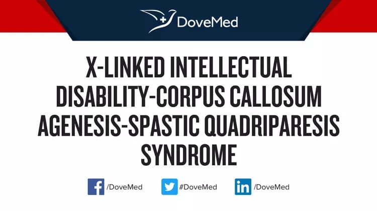 X-Linked Intellectual Disability-Corpus Callosum Agenesis-Spastic Quadriparesis Syndrome