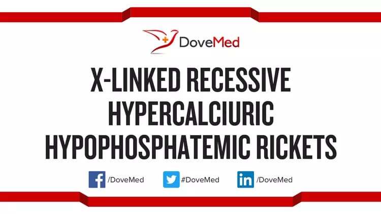 X-Linked Recessive Hypercalciuric Hypophosphatemic Rickets
