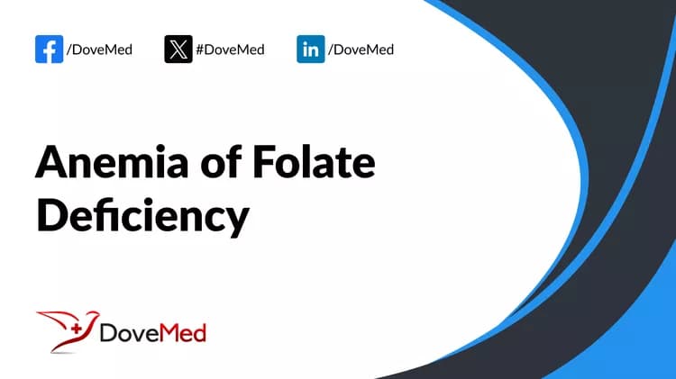 Anemia of Folate Deficiency - DoveMed
