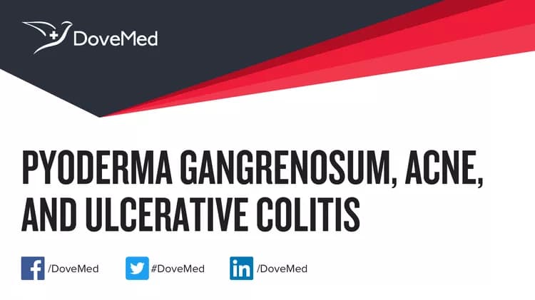 Pyoderma Gangrenosum, Acne, and Ulcerative Colitis - DoveMed