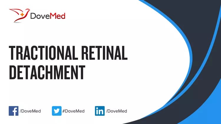 Tractional Retinal Detachment - DoveMed